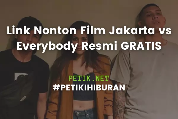 Link Nonton Film Jakarta vs Everybody Resmi GRATIS