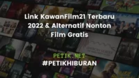 Link KawanFilm21 Terbaru 2022 & Alternatif Nonton Film Gratis