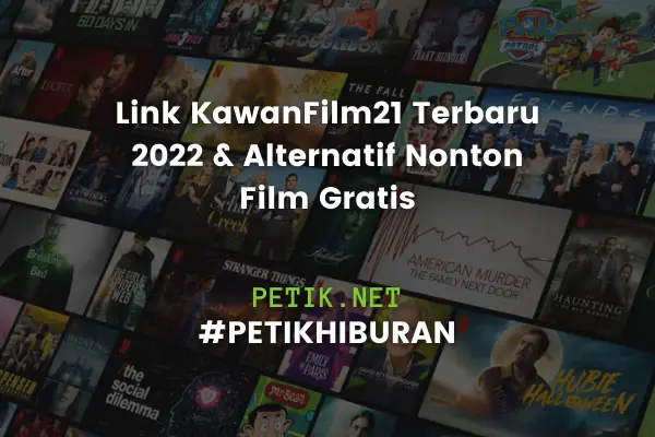 Link KawanFilm21 Terbaru 2022 & Alternatif Nonton Film Gratis