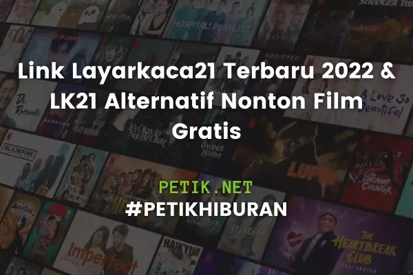 Link Layarkaca21 Terbaru 2022 & LK21 Alternatif Nonton Film Gratis