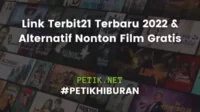Link Terbit21 Terbaru 2022 & Alternatif Nonton Film Gratis