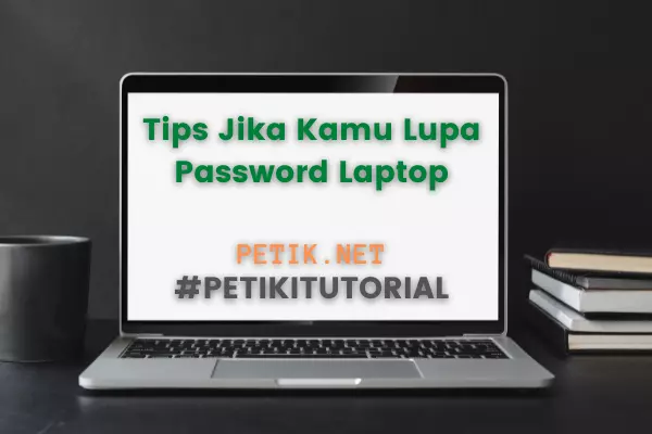 Simak Tips ini Jika Lupa Password Laptop Kamu!
