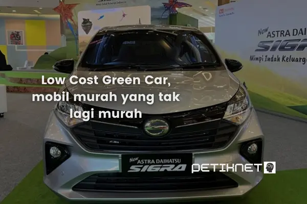 Low Cost Green Car, mobil murah yang tak lagi murah