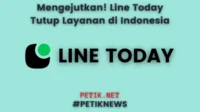 Mengejutkan! Line Today Tutup Layanan di Indonesia