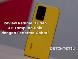 Review Realme GT Neo 3T: Tampilan Unik dengan Performa Gahar!