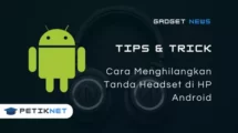 Cara Menghilangkan Tanda Headset di HP Android