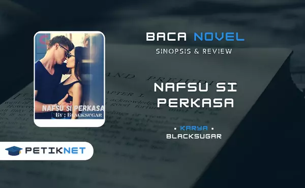 Link Baca dan Download Novel Nafsu si perkasa Pdf Full Episode Gratis