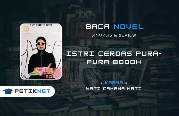 Link Baca dan Download Novel ISTRI CERDAS PURA-PURA BODOH Full Episode Pdf