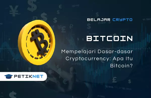 Mempelajari Dasar-dasar Cryptocurrency: Bitcoin