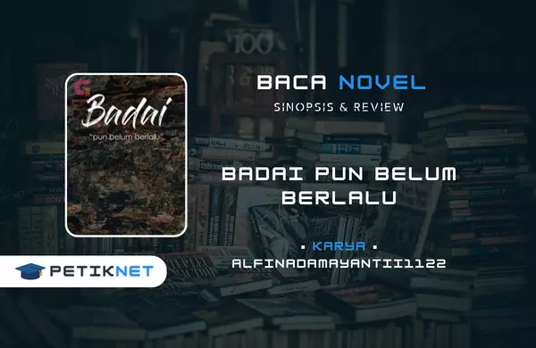 Novel Badai Pun Belum Berlalu Full Episode by alfinadamayantii1122