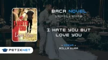 Novel I Hate You But Love You Full Episode by Rilla Kuma