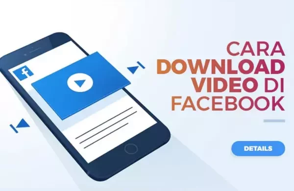 Cara Download Video di Facebook, Mudah dan Cepat!
