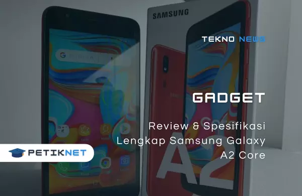 Samsung Galaxy A2 Core, Review dan Spesifikasi Lengkap